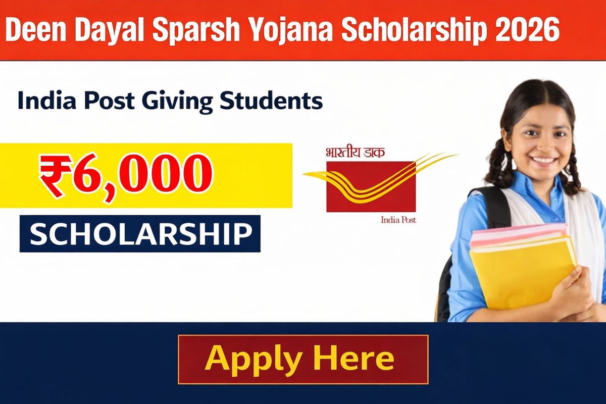 Deen Dayal Sparsh Yojana Scholarship 2026: Post Office is offering ₹6,000 scholarship to students
