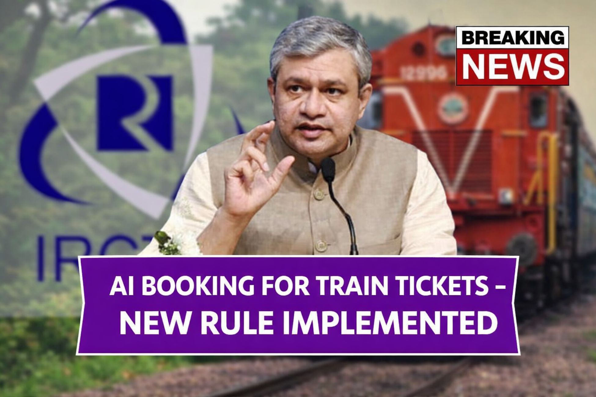 Now train ticket booking will be done through AI, new rule implemented Train Ticket Booking New Rule
