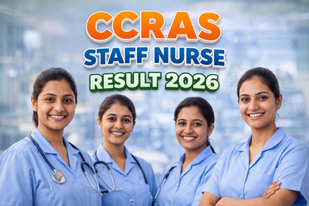 CCRAS Staff Nurse Result 2026: Merit List, Cut-Off & Scorecard Expected in February