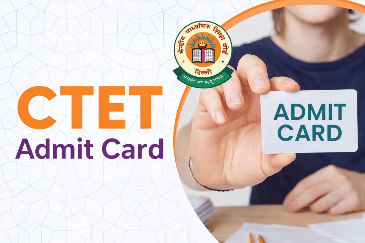 CTET Admit Card 2026 – Download Hall Ticket, Exam Date, Centre Details & Instructions