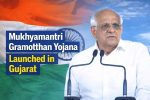 Mukhyamantri Gramotthan Yojana Launched in Gujarat: Urban-Level Infrastructure for Villages